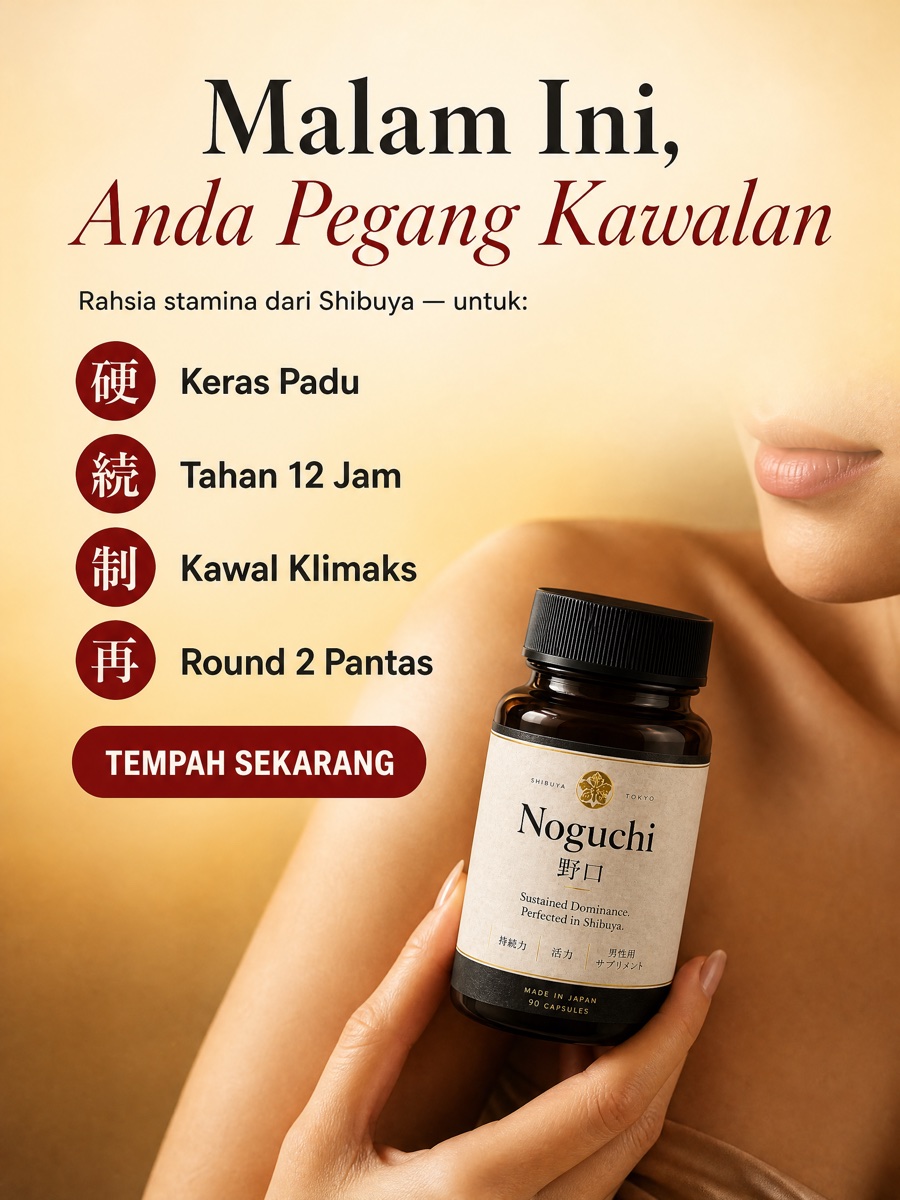 Malam Ini, Anda Pegang Kawalan — Keras Padu, Tahan 12 Jam, Kawal Klimaks, Round 2 Pantas. Tempah Noguchi sekarang.